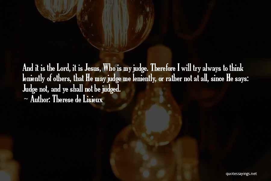 I Will Not Judge Quotes By Therese De Lisieux