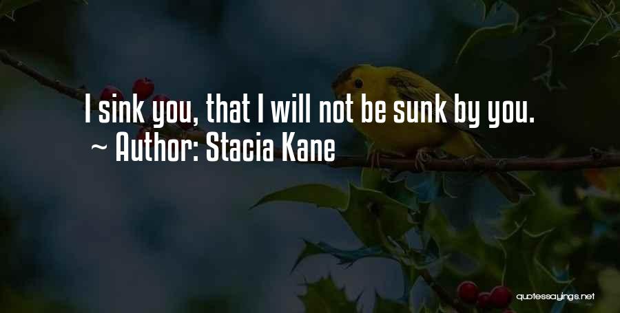 I Will Not Sink Quotes By Stacia Kane