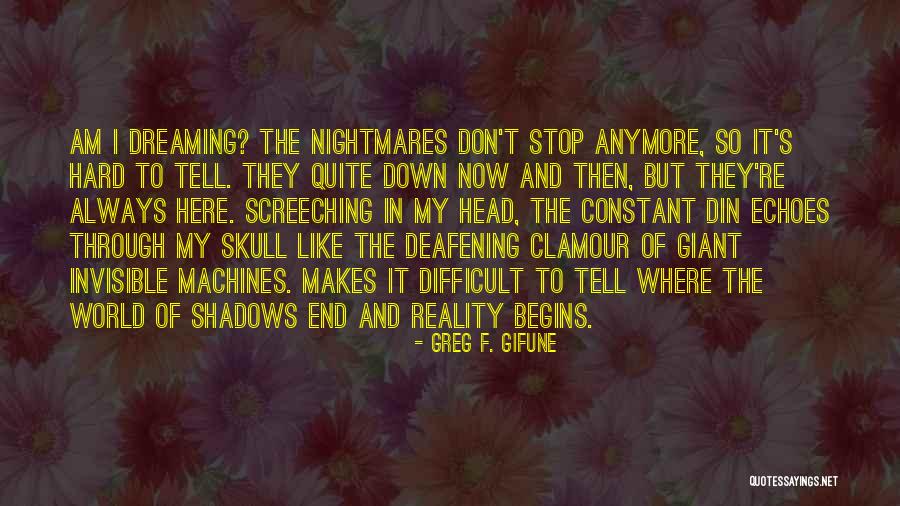 I Will Not Stop Dreaming Quotes By Greg F. Gifune