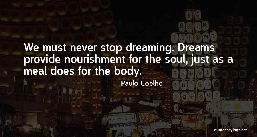 I Will Not Stop Dreaming Quotes By Paulo Coelho