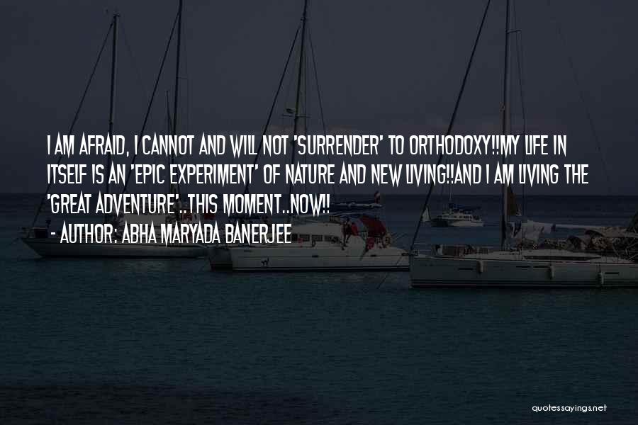 I Will Not Surrender Quotes By Abha Maryada Banerjee