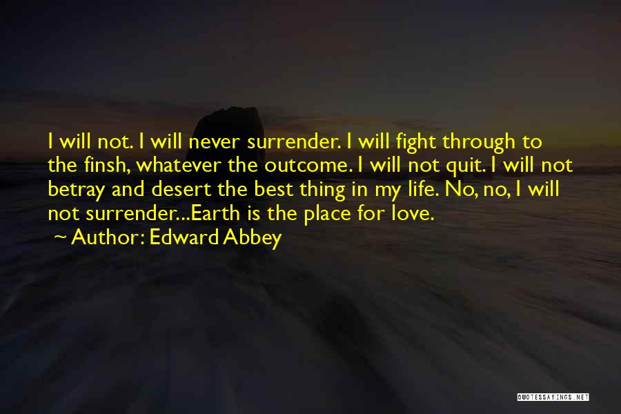 I Will Not Surrender Quotes By Edward Abbey