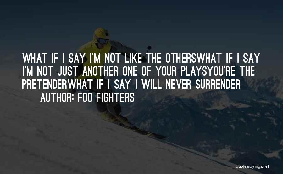 I Will Not Surrender Quotes By Foo Fighters