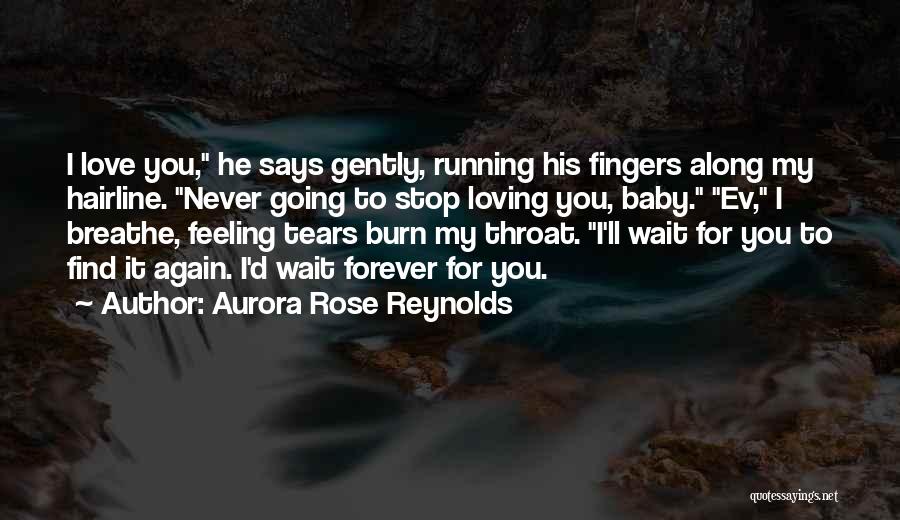 I Will Not Wait Forever Quotes By Aurora Rose Reynolds