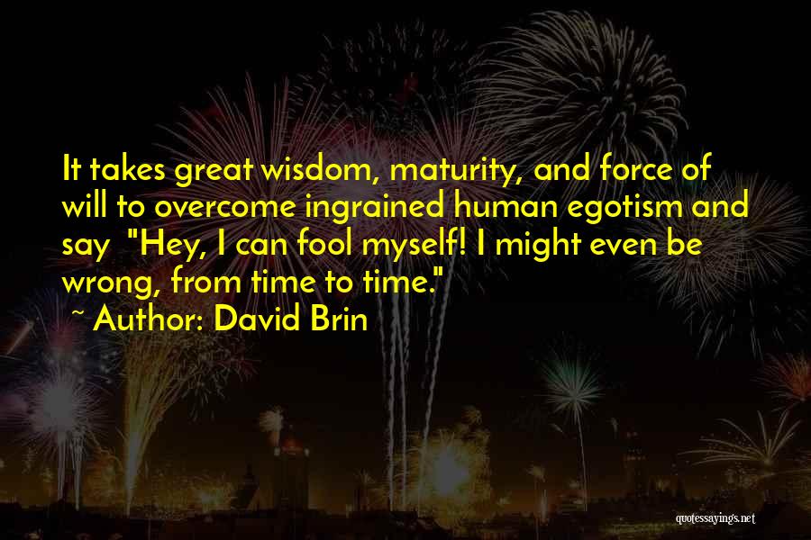 I Will Overcome Quotes By David Brin