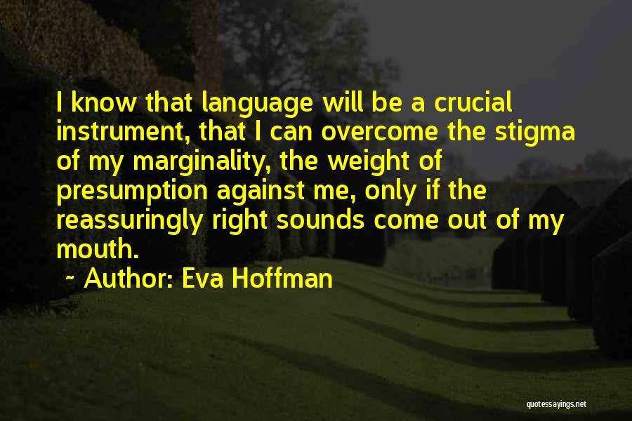 I Will Overcome Quotes By Eva Hoffman