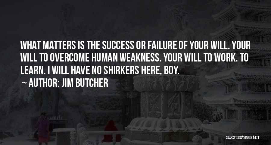 I Will Overcome Quotes By Jim Butcher