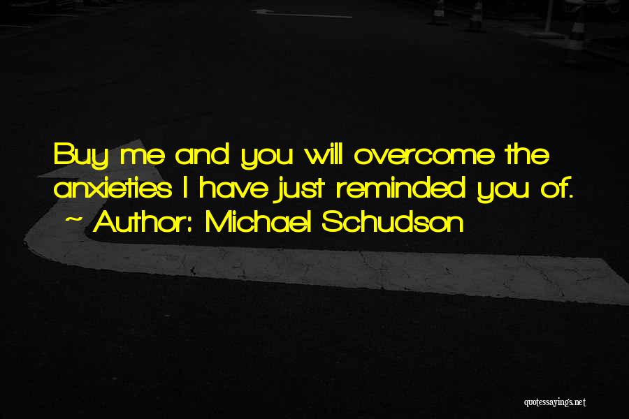 I Will Overcome Quotes By Michael Schudson