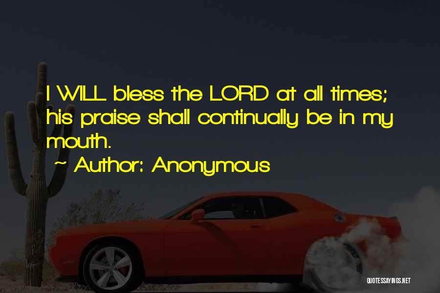 I Will Praise The Lord Quotes By Anonymous