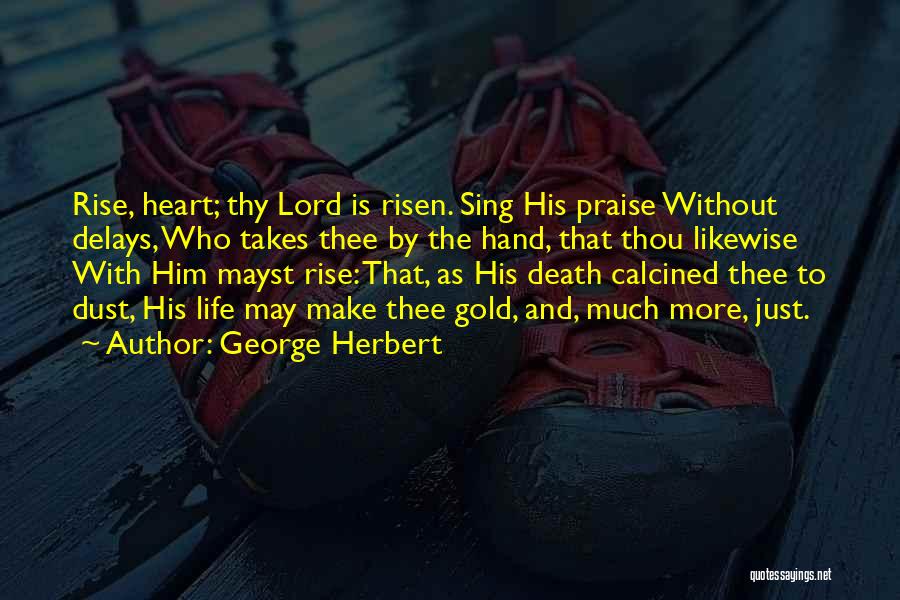 I Will Praise The Lord Quotes By George Herbert