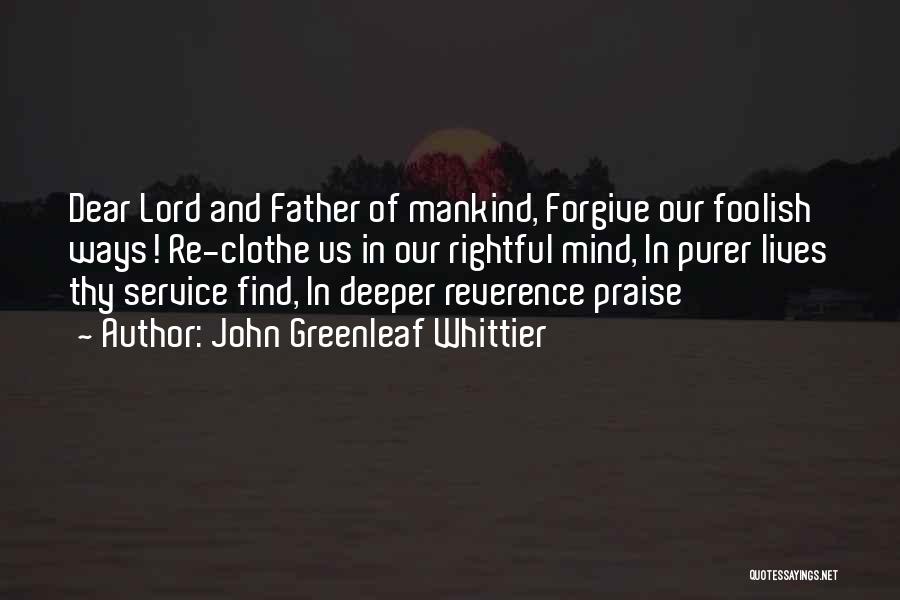 I Will Praise The Lord Quotes By John Greenleaf Whittier