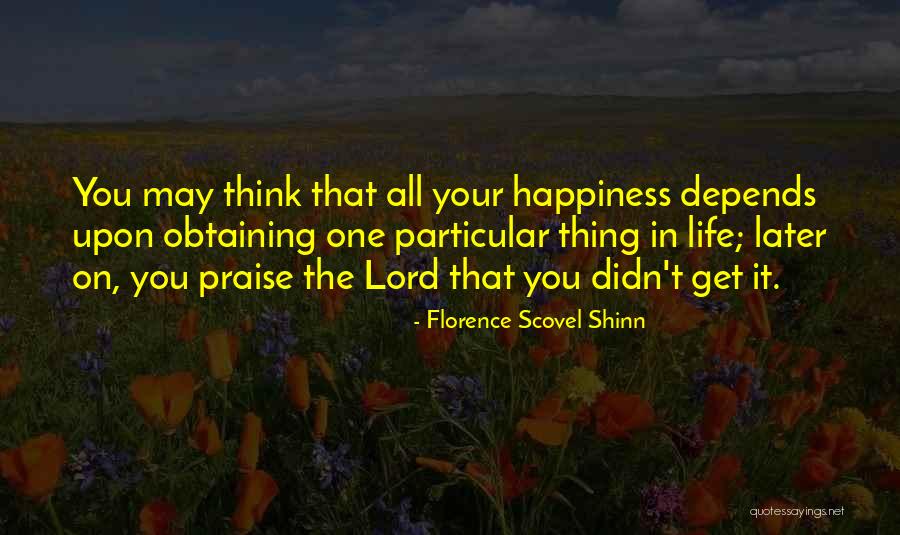 I Will Praise You Lord Quotes By Florence Scovel Shinn I Will Praise You Lord Quotes By Florence Scovel Shinn
