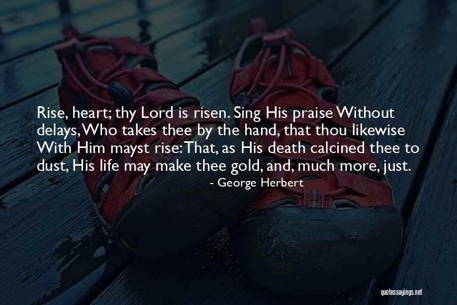 I Will Praise You Lord Quotes By George Herbert