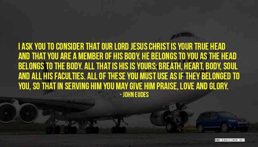 I Will Praise You Lord Quotes By John Eudes