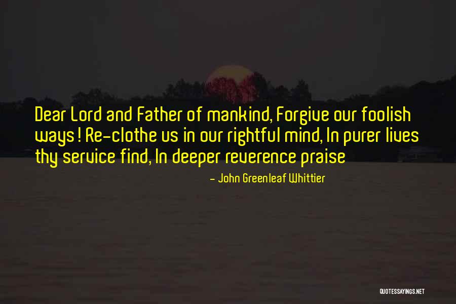 I Will Praise You Lord Quotes By John Greenleaf Whittier