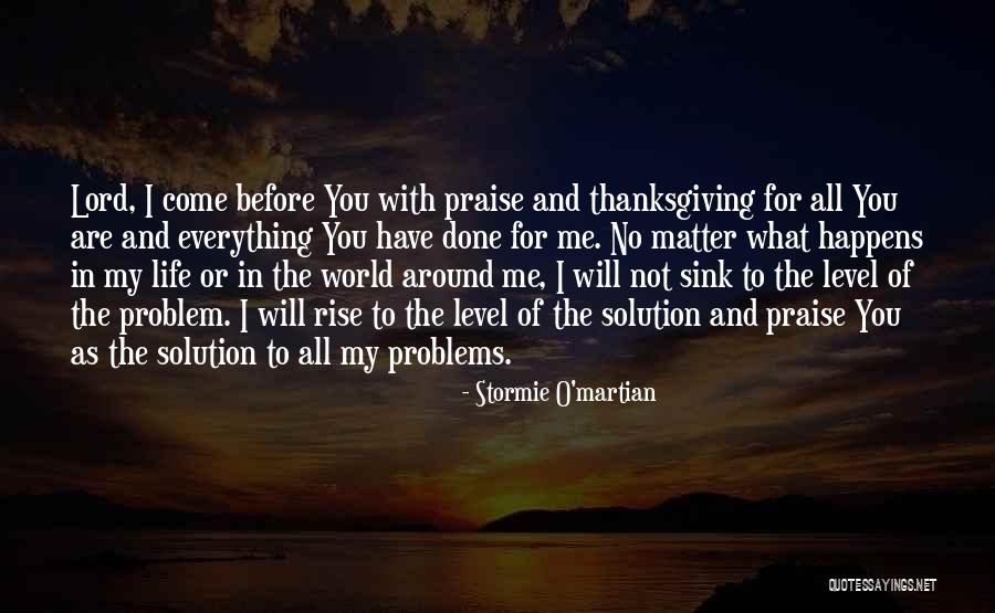 I Will Praise You Lord Quotes By Stormie O'martian I Will Praise You Lord Quotes By Stormie O'martian