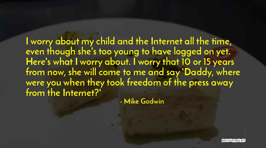 I Will Press On Quotes By Mike Godwin I Will Press On Quotes By Mike Godwin