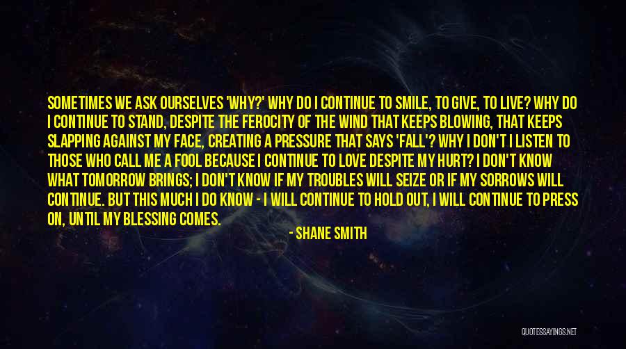 I Will Press On Quotes By Shane Smith I Will Press On Quotes By Shane Smith