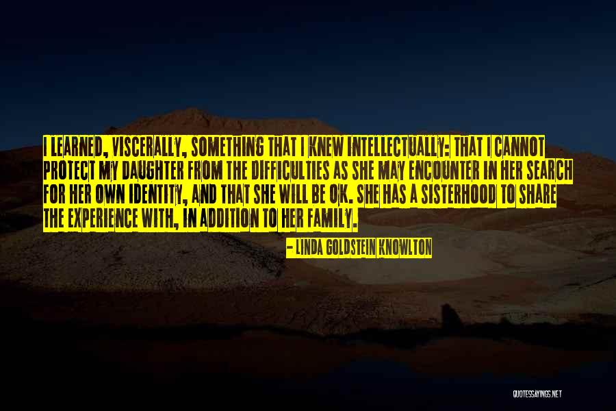I Will Protect My Family Quotes By Linda Goldstein Knowlton I Will Protect My Family Quotes By Linda Goldstein Knowlton