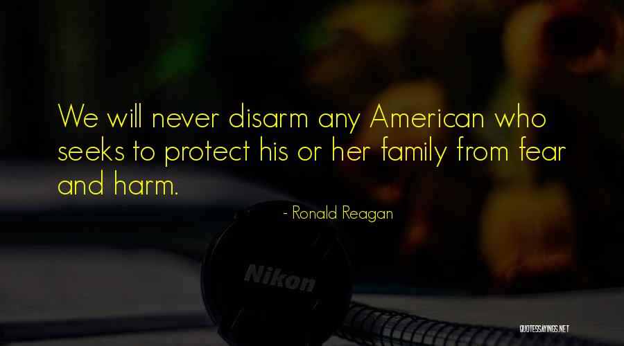 I Will Protect My Family Quotes By Ronald Reagan I Will Protect My Family Quotes By Ronald Reagan