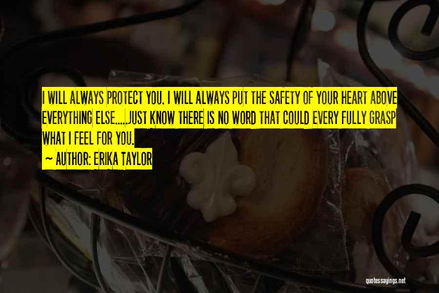 I Will Protect Your Heart Quotes By Erika Taylor