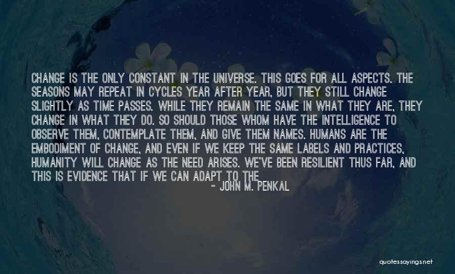 I Will Remain The Same Quotes By John M. Penkal I Will Remain The Same Quotes By John M. Penkal