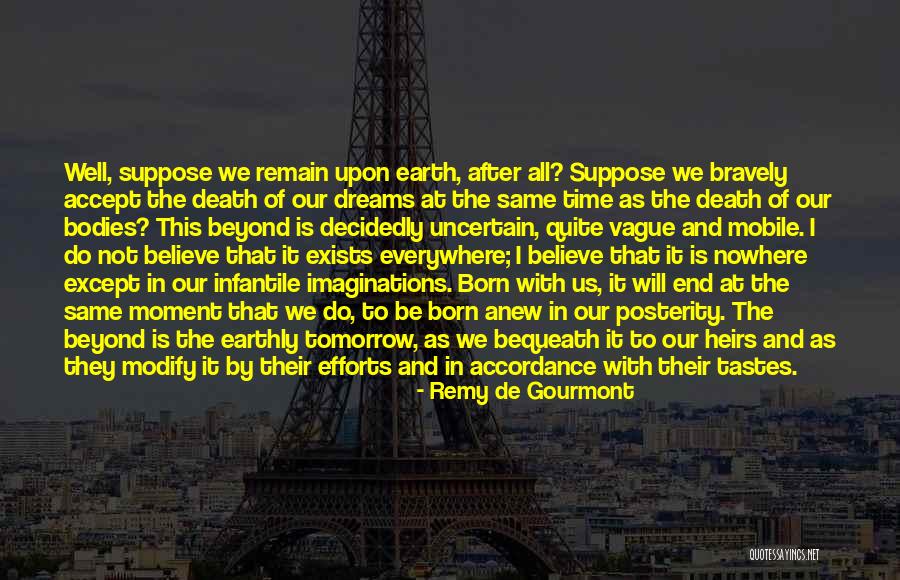 I Will Remain The Same Quotes By Remy De Gourmont I Will Remain The Same Quotes By Remy De Gourmont