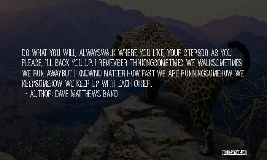 I Will Remember You Always Quotes By Dave Matthews Band