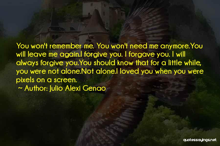 I Will Remember You Always Quotes By Julio Alexi Genao