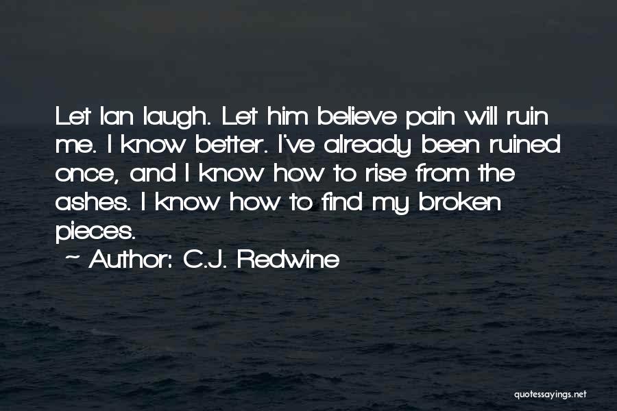 I Will Rise From The Ashes Quotes By C.J. Redwine