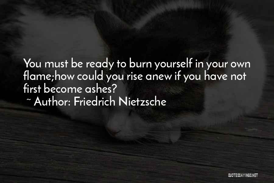 I Will Rise From The Ashes Quotes By Friedrich Nietzsche