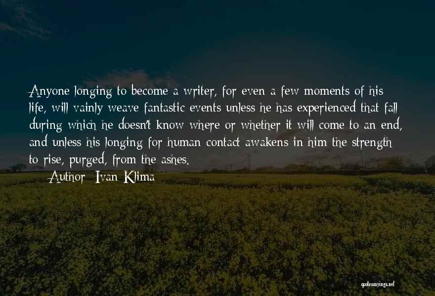 I Will Rise From The Ashes Quotes By Ivan Klima