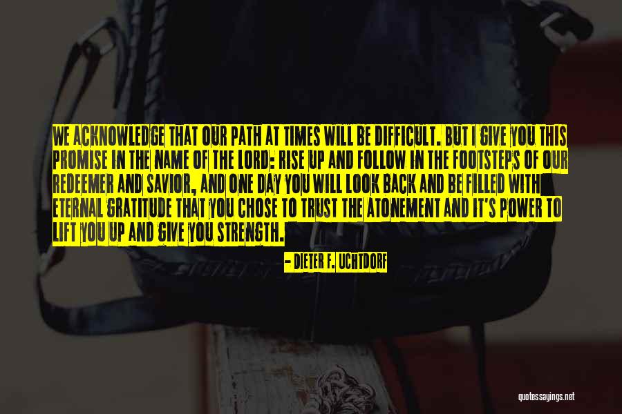 I Will Rise Up Quotes By Dieter F. Uchtdorf I Will Rise Up Quotes By Dieter F. Uchtdorf