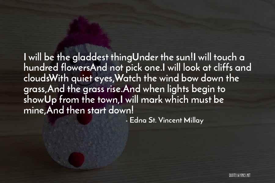 I Will Rise Up Quotes By Edna St. Vincent Millay I Will Rise Up Quotes By Edna St. Vincent Millay