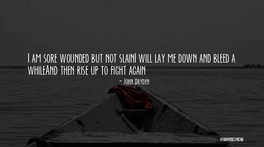 I Will Rise Up Quotes By John Dryden I Will Rise Up Quotes By John Dryden