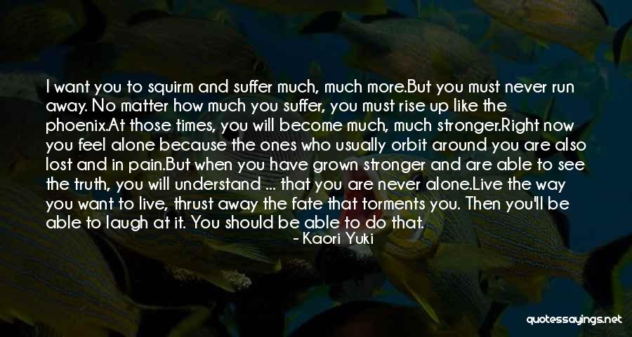 I Will Rise Up Quotes By Kaori Yuki I Will Rise Up Quotes By Kaori Yuki