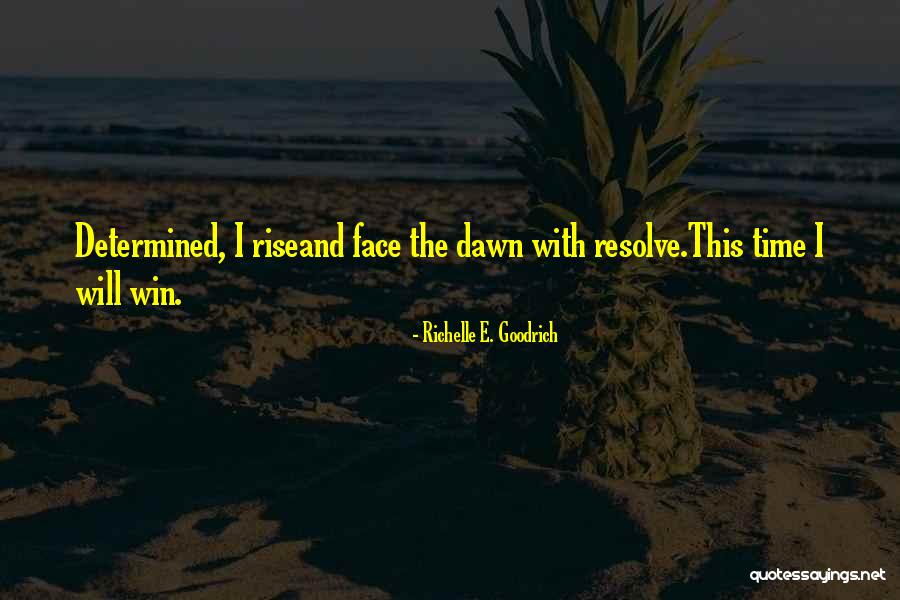 I Will Rise Up Quotes By Richelle E. Goodrich I Will Rise Up Quotes By Richelle E. Goodrich