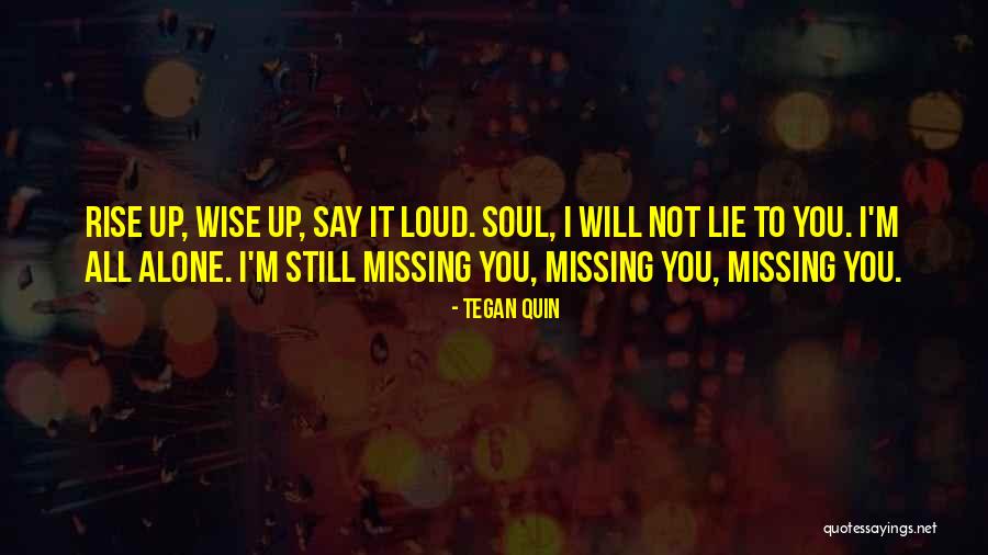 I Will Rise Up Quotes By Tegan Quin I Will Rise Up Quotes By Tegan Quin