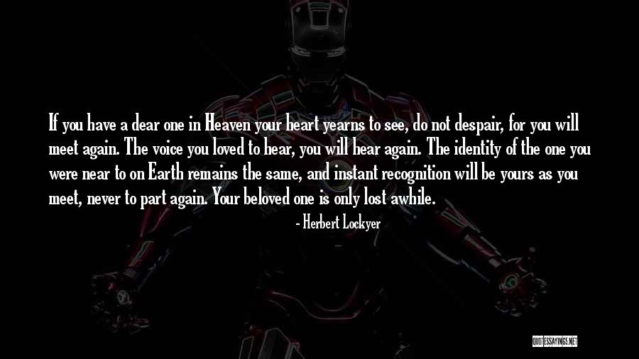 I Will See You Again In Heaven Quotes By Herbert Lockyer I Will See You Again In Heaven Quotes By Herbert Lockyer