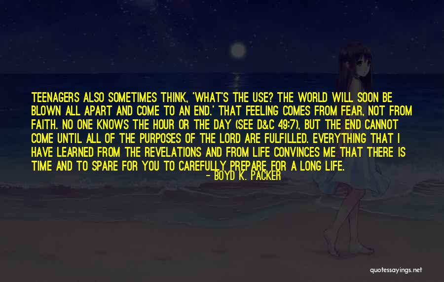 I Will See You Soon Quotes By Boyd K. Packer I Will See You Soon Quotes By Boyd K. Packer