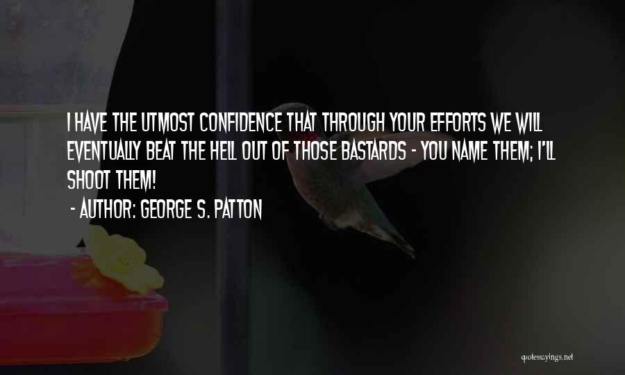 I Will Shoot You Quotes By George S. Patton