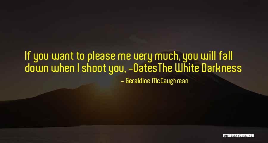 I Will Shoot You Quotes By Geraldine McCaughrean