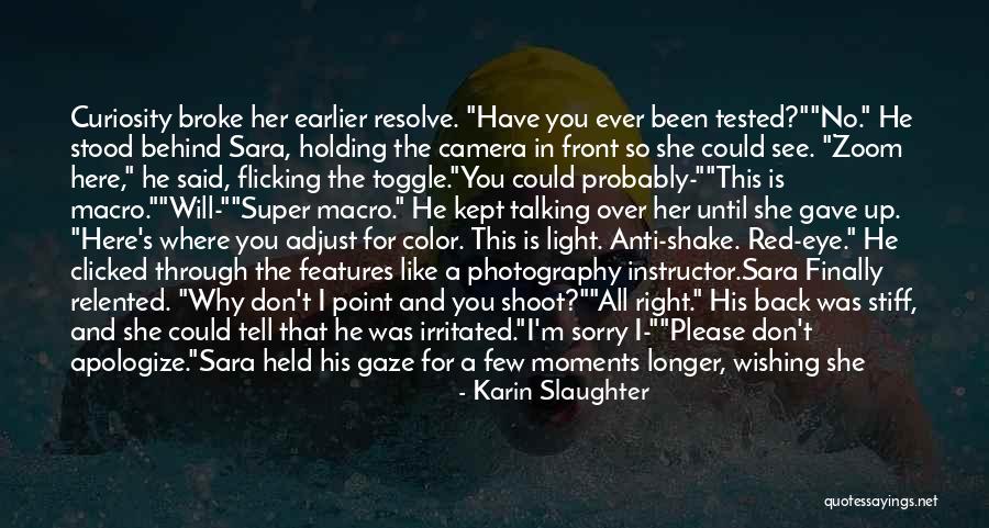 I Will Shoot You Quotes By Karin Slaughter