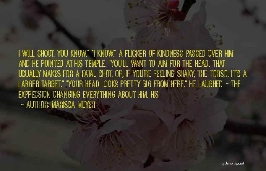 I Will Shoot You Quotes By Marissa Meyer