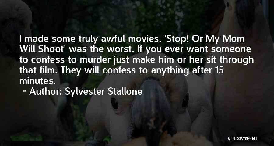 I Will Shoot You Quotes By Sylvester Stallone