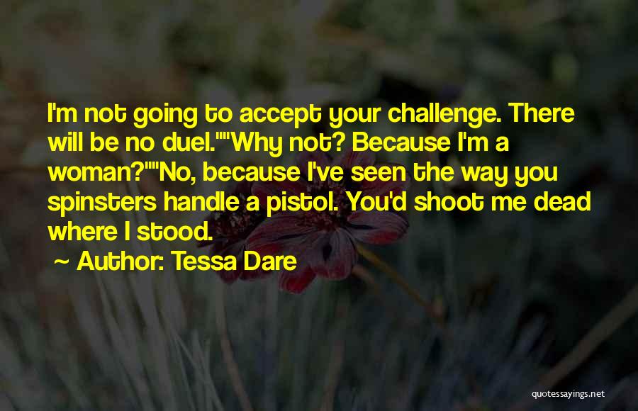 I Will Shoot You Quotes By Tessa Dare