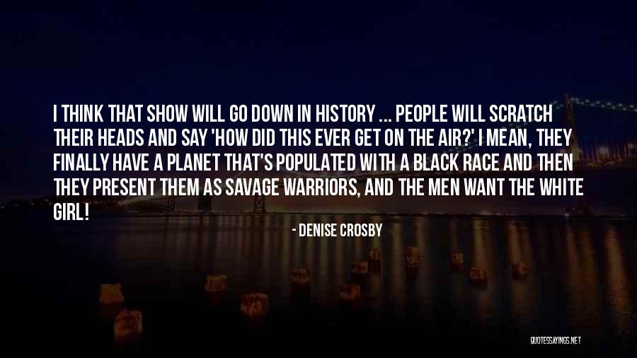 I Will Show Them Quotes By Denise Crosby I Will Show Them Quotes By Denise Crosby