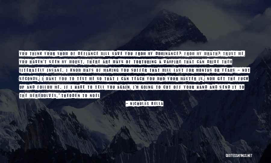 I Will Show Them Quotes By Nicholas Bella I Will Show Them Quotes By Nicholas Bella