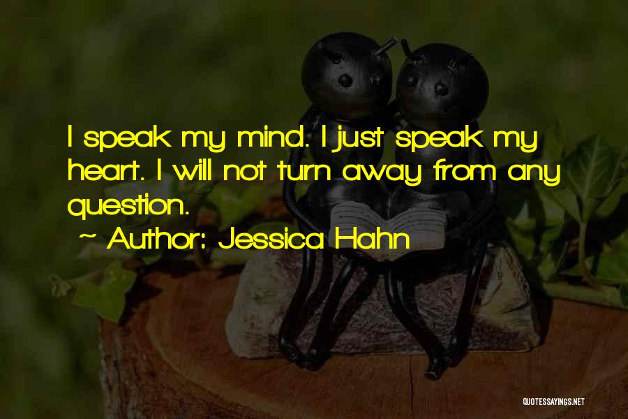I Will Speak My Mind Quotes By Jessica Hahn