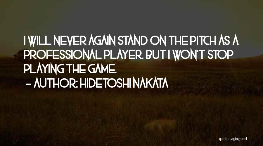 I Will Stand Again Quotes By Hidetoshi Nakata